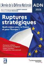 Couverture du livre « L 'annee de la defense nationale - adn 2025 - ruptures strategiques » de  aux éditions Documentation Francaise