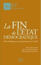 Couverture du livre « La fin de l'état démocratique » de Jean-Numa Ducange et Razmig Keucheyan aux éditions Puf