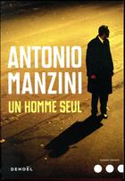 Couverture du livre « Un homme seul » de Antonio Manzini aux éditions Denoel