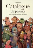 Couverture du livre « Catalogue de parents pour les enfants qui veulent en changer » de Claude Ponti aux éditions Ecole Des Loisirs