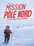 Couverture du livre « Mission Pôle Nord » de Sophie Blitman aux éditions Fleurus