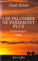 Couverture du livre « Les Palombes Ne Passeront Plus T.2 » de Claude Michelet aux éditions Robert Laffont