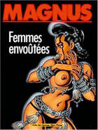 Couverture du livre « Femmes Envoutées » de Magnus aux éditions Glenat