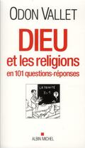 Couverture du livre « Dieu et les religions en 101 questions-réponses » de Odon Vallet aux éditions Albin Michel