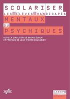 Couverture du livre « Scolariser les élèves handicapés mentaux ou psychiques » de Bruno Egron aux éditions Reseau Canope