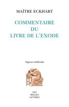 Couverture du livre « Commentaire du livre de l'Exode » de Maitre Eckhart aux éditions Belles Lettres
