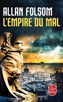 Couverture du livre « L'empire du mal » de Allan Folsom aux éditions Le Livre De Poche