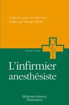 Couverture du livre « L'infirmier anesthésique » de Michez/Ormieres aux éditions Lavoisier Medecine Sciences