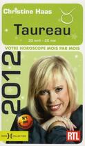 Couverture du livre « Taureau 2012 ; votre horoscope mois par mois » de Christine Haas aux éditions Hors Collection