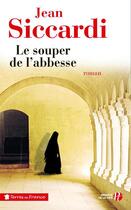 Couverture du livre « Le souper de l'abbesse » de Jean Siccardi aux éditions Presses De La Cite