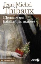 Couverture du livre « L'homme qui habillait les mariées » de Jean-Michel Thibaux aux éditions Presses De La Cite