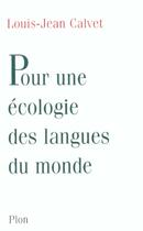 Couverture du livre « Pour Une Ecologie Des Langues Du Monde » de Louis-Jean Calvet aux éditions Plon