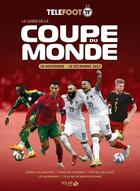 Couverture du livre « Guide de la coupe du monde de football (édition 2022) » de Xavier Barret aux éditions Solar