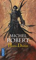 Couverture du livre « L'agent des ombres Tome 4 : hors-destin » de Michel Robert aux éditions Pocket