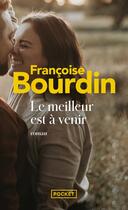 Couverture du livre « Le meilleur est à venir » de Francoise Bourdin aux éditions Pocket