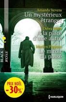 Couverture du livre « Un mystérieux étranger ; à la place d'une autre ; le miroir du passé » de Amanda Stevens et Debra Webb et Marilyn Pappano aux éditions Harlequin