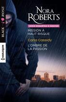Couverture du livre « Mission à haut risque ; l'ombre de la passion » de Nora Roberts et Carla Cassidy aux éditions Harlequin