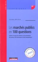 Couverture du livre « Les Marches Publics En 100 Questions » de Jerome Michon aux éditions Le Moniteur