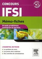 Couverture du livre « Mémo-fiches ; concours IFSI ; grands problèmes sanitaires et sociaux » de Patrick Refalo aux éditions Elsevier-masson