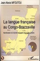 Couverture du livre « La langue française au Congo-Brazzaville » de Jean-Alexis Mfoutou aux éditions Editions L'harmattan