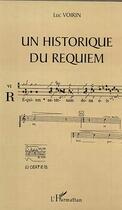 Couverture du livre « Un historique du requiem » de Luc Voirin aux éditions Editions L'harmattan