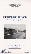 Couverture du livre « FRONTALIERS DU NORD : Europe, régions, migrations » de Sophie Boutillier et Laperche Blandine et Nathalie Mudard aux éditions Editions L'harmattan