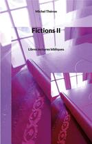Couverture du livre « Fictions ii - libres lectures bibliques » de Michel Theron aux éditions Books On Demand