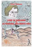 Couverture du livre « L'âme de Marianne ou le tribunal des morts-unis » de Saad Taibaoui aux éditions Editions Edilivre