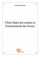 Couverture du livre « L'état-major des armées et l'entraînement des forces » de Leonard Messe aux éditions Edilivre