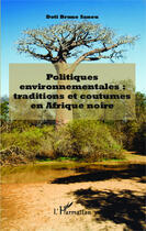 Couverture du livre « Politiques environnementales : traditions et coutumes en Afrique noire » de Doti Bruno Sanou aux éditions Editions L'harmattan