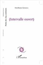 Couverture du livre « Intervalle ouvert » de Irina-Roxana Georgescu aux éditions L'harmattan