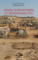 Couverture du livre « Crises humanitaires et responsabilités » de Spener Yawaga aux éditions L'harmattan