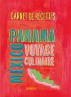 Couverture du livre « Carnet de recettes de México au Panama ; voyage culinaire » de Lola Oberson aux éditions Pyramyd