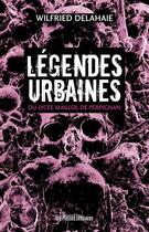 Couverture du livre « Légendes urbaines » de Wilfried Delahaie aux éditions Presses Litteraires