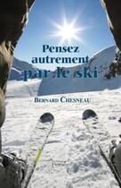 Couverture du livre « Pensez autrement par le ski » de Bernard Chesneau aux éditions Persee