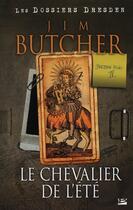 Couverture du livre « Les dossiers Dresden Tome 4 : le chevalier de l'été » de Jim Butcher aux éditions Bragelonne