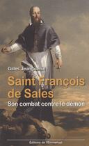 Couverture du livre « Saint François de Sales ; son combat contre le démon » de Gilles Jeanguenin aux éditions Emmanuel