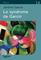 Couverture du livre « Le syndrome de Garcin » de Jerome Garcin aux éditions Feryane