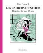 Couverture du livre « Les cahiers d'Esther Tome 4 : histoires de mes 13 ans » de Riad Sattouf aux éditions Allary