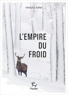 Couverture du livre « L'empire du froid » de Francois Garde aux éditions Paulsen