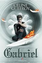 Couverture du livre « Gabriel » de Celine Guffroy aux éditions Mxm Bookmark