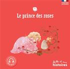 Couverture du livre « Le prince des roses (édition 2019) » de Kethevane Davrichewy et Cathy Delanssay aux éditions Mille Et Une Histoires