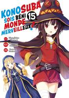 Couverture du livre « KonoSuba: sois béni monde merveilleux ! Tome 15 » de Natsume Akatsuki et Masahito Watari aux éditions Meian