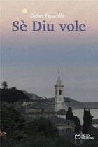 Couverture du livre « Sè diu vole » de Didier Figarella aux éditions Hello Editions