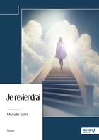 Couverture du livre « Je reviendrai » de Michelle Sathi aux éditions Nombre 7