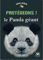 Couverture du livre « Protégeons ! le panda géant » de  aux éditions Walden