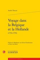 Couverture du livre « Voyage dans la Belgique et la Hollande (1794-1795) » de Thouin Andre aux éditions Classiques Garnier