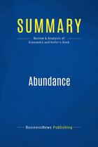 Couverture du livre « Summary: Abundance : Review and Analysis of Diamandis and Kotler's Book » de Businessnews Publish aux éditions Business Book Summaries