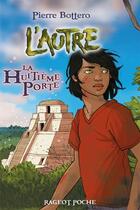 Couverture du livre « L'autre t.3 ; la huitième porte » de Pierre Bottero aux éditions Rageot