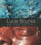 Couverture du livre « Lucie Bouniol, une femme pour l'art » de  aux éditions Privat